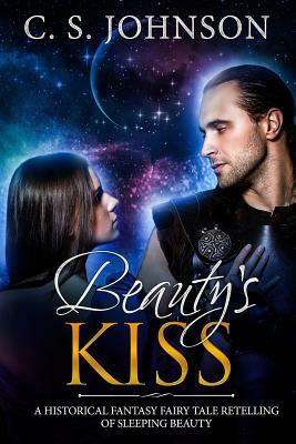 Beauty's Kiss by C. S. Johnson