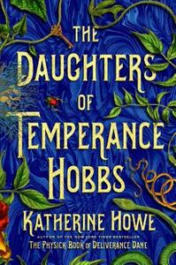 The Daughters of Temperance Hobbs by Katherine Howe