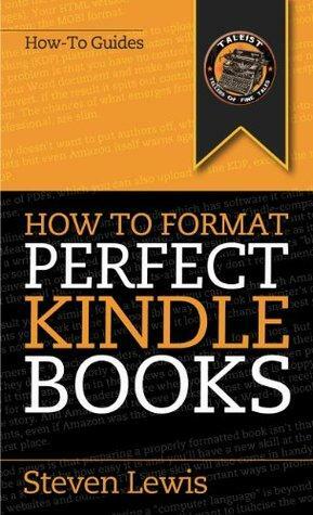How to Format Perfect Kindle Books by Steven Lewis