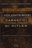 I volenterosi carnefici di Hitler: I tedeschi comuni e l'olocausto by Daniel Jonah Goldhagen