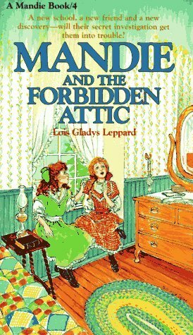 Mandie and the Forbidden Attic by Lois Gladys Leppard