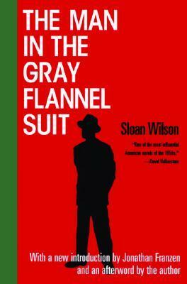 The Man in the Gray Flannel Suit by Sloan Wilson, Jonathan Franzen