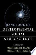 Handbook of Developmental Social Neuroscience by Megan R. Gunnar, Michelle De Haan