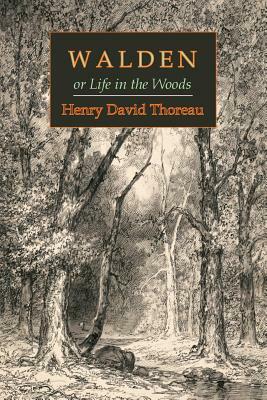 Walden; Or, Life in the Woods by Henry David Thoreau