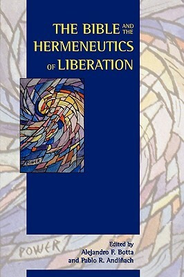 The Bible and the Hermeneutics of Liberation by 