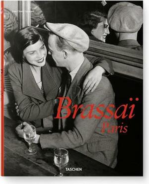 Brassaï, Paris by Jean-Claude Gautrand