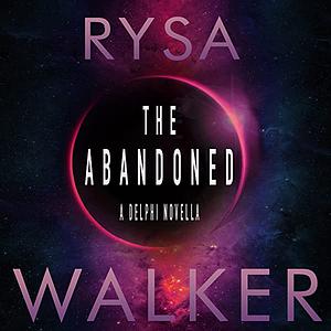 The Abandoned: A Delphi Prequel Novella by Rysa Walker