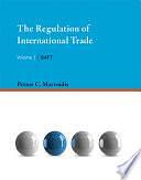 The Regulation of International Trade, Volume 1: GATT by Petros C. Mavroidis