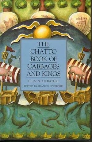 The Chatto Book Of Cabbages And Kings: Lists In Literature by Francis Spufford