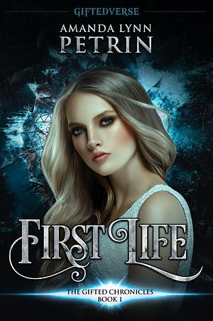 First Life by Amanda Lynn Petrin, Amanda Lynn Petrin