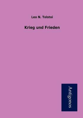 Krieg Und Frieden by Leo Tolstoy