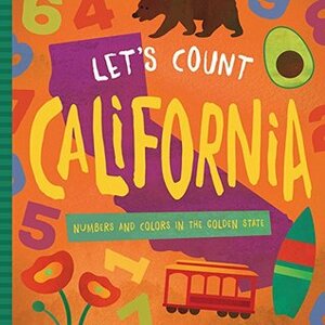 Let's Count California: Numbers and Colors in the Golden State by David W. Miles