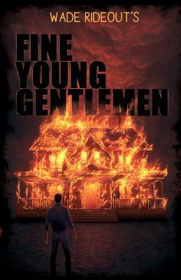 Fine Young Gentlemen by Wade Rideout