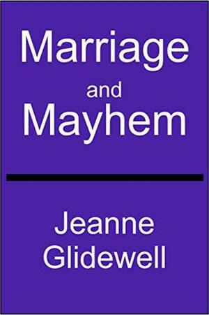 Marriage and Mayhem (A Lexie Starr Mystery, Book 7) by Jeanne Glidewell, Alice Duncan