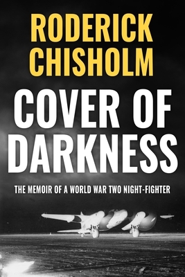 Cover of Darkness: The Memoir of a World War Two Night-Fighter by Roderick Chisholm