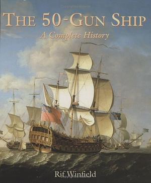 The 50-Gun Ship by Rif Winfield