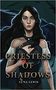 Priestess of Shadows by Luna Lewis