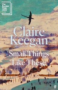 Small Things Like These by Claire Keegan