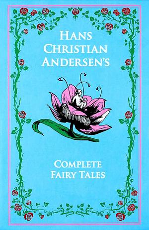 The Complete Fairy Tales by Hans Christian Andersen