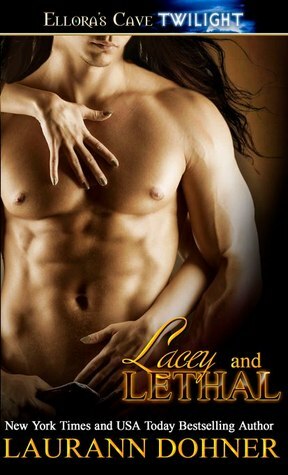 Lacey and Lethal by Laurann Dohner