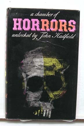 A Chamber of Horrors: An anthology of the macabre in words and pictures by John Hadfield