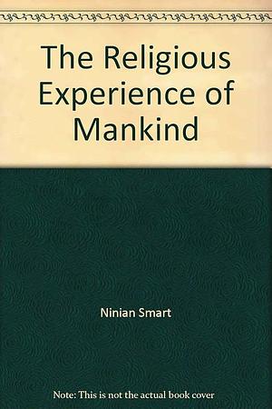 The Religious Experience of Mankind by Ninian Smart