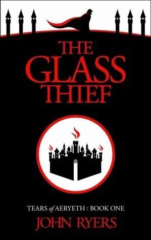 The Glass Thief by John Ryers