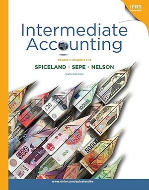 Intermediate Accounting, Volume 1: Chapters 1-12 [With Booklet and Access Code] by Spiceland, Sepe, Nelson