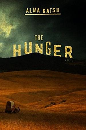 The Hunger by Alma Katsu