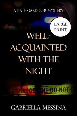 Well-Acquainted with the Night by Gabriella Messina