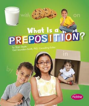 What Is a Preposition? by Sheri Doyle