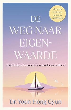 De weg naar eigenwaarde by Dr. Yoon Hong Gyun