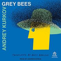 Grey Bees by Andrey Kurkov