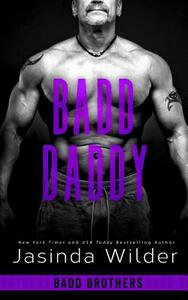 Badd Daddy by Jasinda Wilder