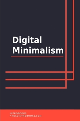 Digital Minimalism by Introbooks