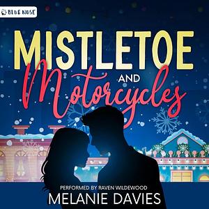 Mistletoe and Motorcycles  by Melanie Davies