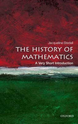 The History of Mathematics: A Very Short Introduction by Jacqueline Stedall