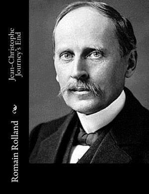 Jean-Christophe Journey's End by Romain Rolland