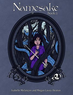 Namesake, Volume 1 by Megan Lavey-Heaton, Isabelle Melançon