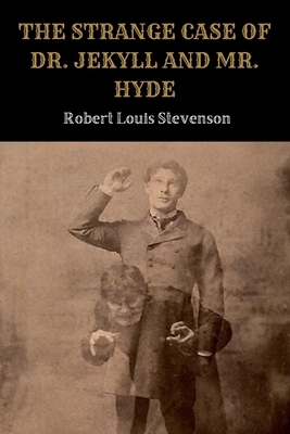 The Strange Case of Dr. Jekyll and Mr. Hyde by Robert Stevenson by Robert Louis Stevenson