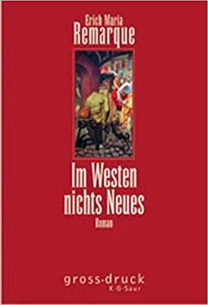 Im Westen nicht Neues by Erich Maria Remarque