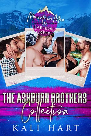 The Ashburn Brothers Collection: Small Town Mountain Man Romance by Kali Hart, Kali Hart