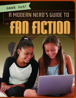 A Modern Nerd's Guide to Fan Fiction by Katie Kawa