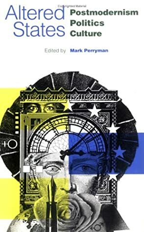 Altered States: Postmodernism, Politics, Culture by Mark Perryman
