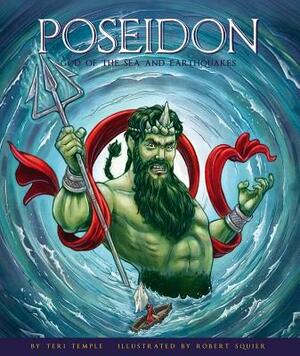 Poseidon: God of the Sea and Earthquakes by Teri Temple