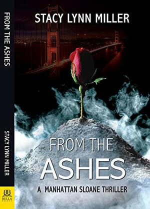 From the Ashes by Stacy Lynn Miller