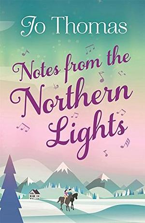 Notes from the Northern Lights by Jo Thomas