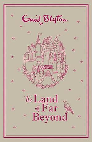 The Land of Far Beyond: A re-telling of 'The Pilgrim's Progress' by Enid Blyton