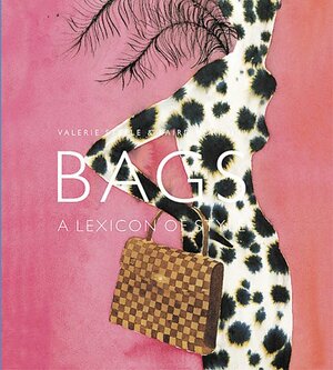 Bags: A Lexicon of Style by Laird Borrelli, Valerie Steele
