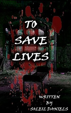 To Save Lives: A Halfborn Series Short Story by Soleil Daniels